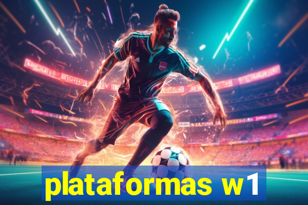 plataformas w1